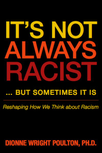 Order Your Copy Today! www.amazon.com/Its-Not-Always-Racist-Sometimes/dp/1480805882